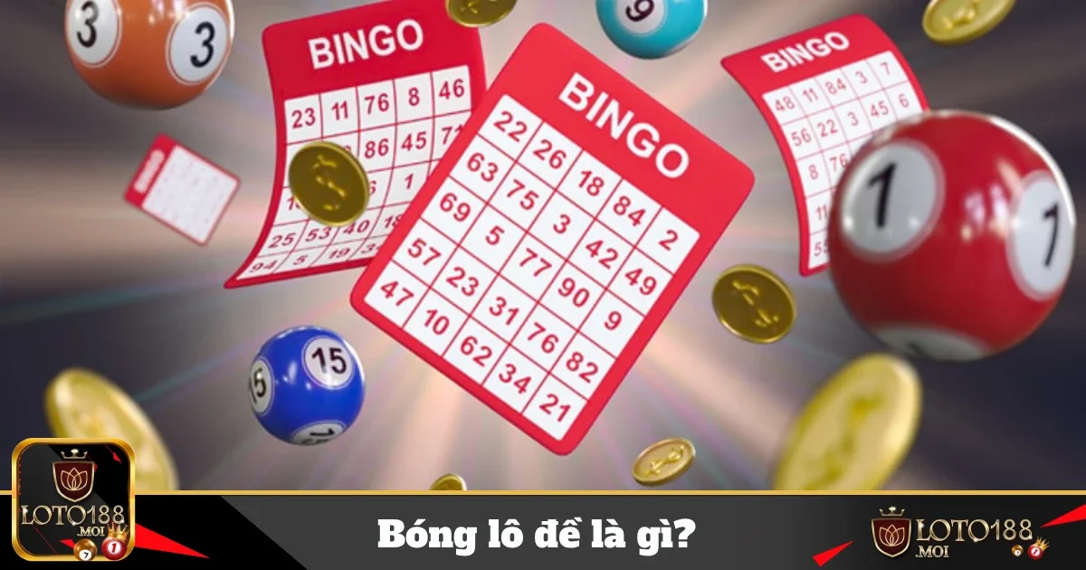 Bóng Lô Đề Là Gì? Khám Phá Bí Quyết Chọn Số Tại Loto188 45 bong lo de la gi 4