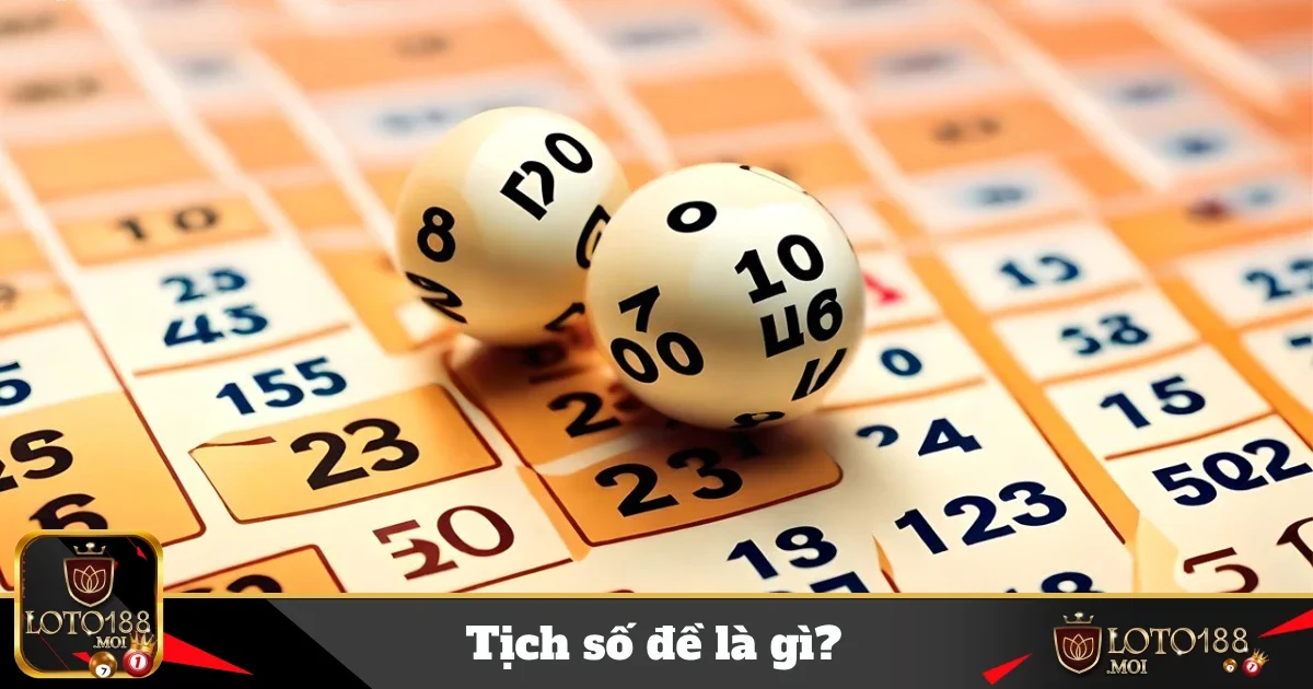 Tịch Số Đề Là Gì? Công Cụ Hỗ Trợ Cá Cược Ngay Tại Loto188 39 tich so de la gi 4