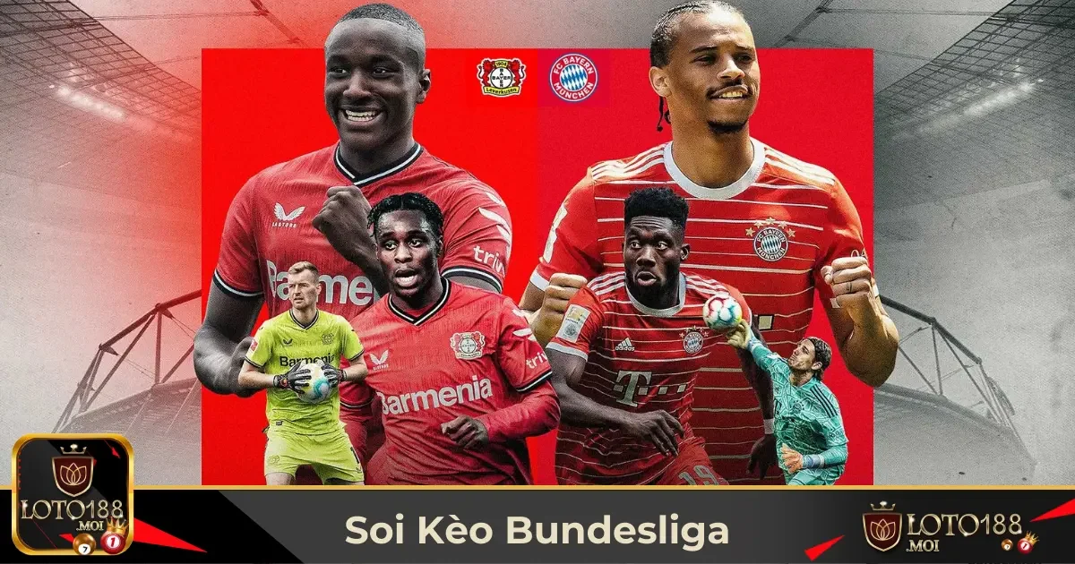 Soi Kèo Bundesliga: Cách Dự Đoán & Đặt Cược Tại Loto188 2 Đặc Điểm Giải Đấu Bundesliga & Cách Ảnh Hưởng Đến Kèo Cược